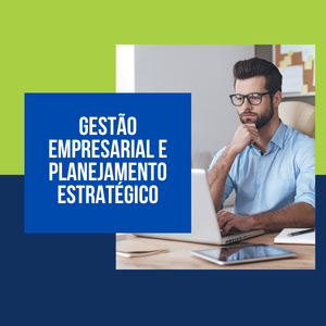 Gestão Empresarial e Planejamento Estratégico